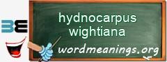 WordMeaning blackboard for hydnocarpus wightiana